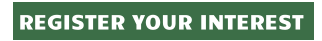 REGISTER YOUR INTEREST